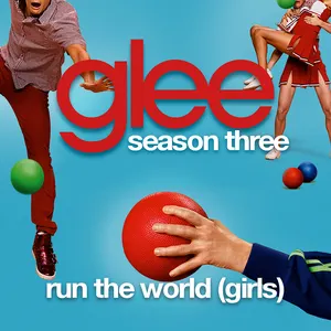Pochette de Run the World (Girls) de Glee Cast