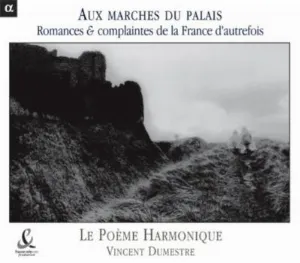 Pochette de Chansons d’autrefois & Chemins de mélancolie de Vincent Dumestre - Le Poème Harmonique