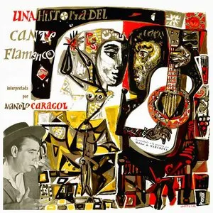 Pochette de Una Historia Del Cante Flamenco de Manolo Caracol