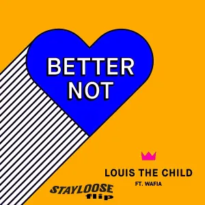 Pochette de Better Not (StayLoose flip) de Louis the Child