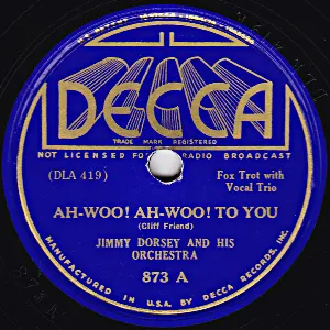 Pochette de Ah-Woo! Ah-Woo! To You / There's No Substitute for You de Jimmy Dorsey and His Orchestra