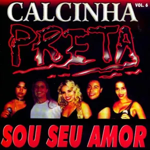 Pochette de Sou Seu Amor, Vol. 6 de Calcinha Preta