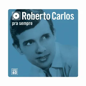 Pochette Roberto Carlos pra sempre: Anos 60