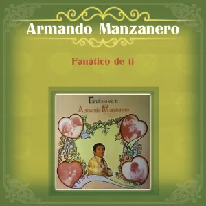 Pochette de Fanático de ti de Armando Manzanero