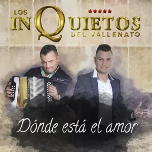 Pochette de Dónde está el amor de Los Inquietos del Vallenato