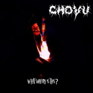 Pochette de What Sorcery Is This? de Chovu