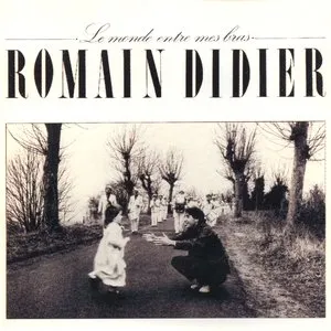 Pochette de Le Monde entre mes bras de Romain Didier
