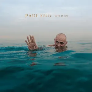 Pochette de Life Is Fine de Paul Kelly