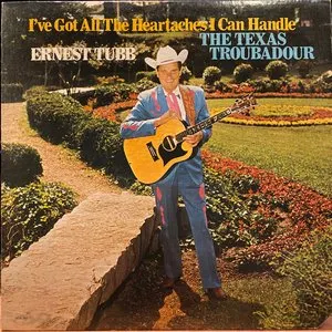 Pochette de I've Got All the Heartaches I Can Handle / The Texas Troubadour de Ernest Tubb