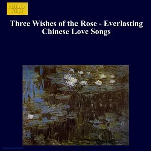 Pochette de Three Wishes of the Rose: Everlasting Chinese Love Songs de Takako Nishizaki