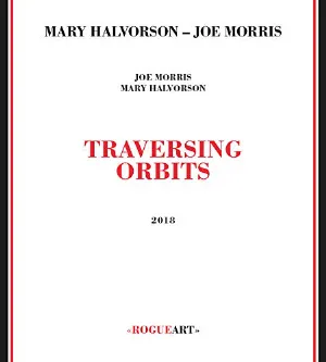 Pochette de Traversing Orbits de Mary Halvorson - Joe Morris