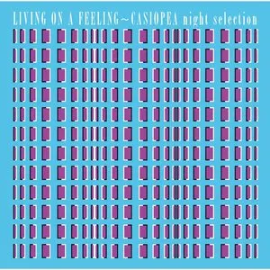 Pochette de LIVING ON A FEELING〜CASIOPEA night selection de Casiopea