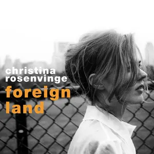 Pochette de Foreign Land de Christina Rosenvinge