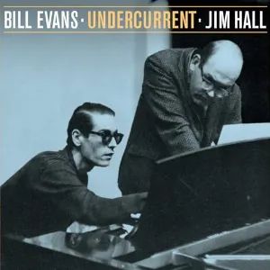 Pochette de Undercurrent de Bill Evans - Jim Hall