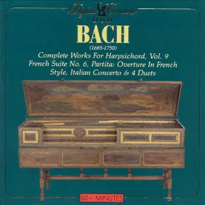Pochette Complete Works for Harpsichord, Vol. 9: French Suite no. 6 / Partitia: Overture in French Style / Italian Concerto / 4 Duets