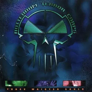 Pochette de Three Waisted Souls de Rotterdam Terror Corps