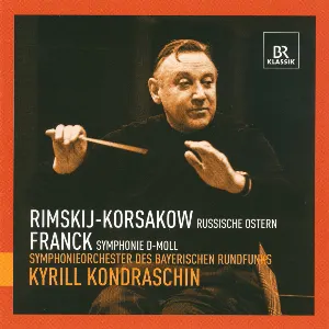 Pochette Russische Ostern - Frank Symphonie D-moll ( Symphonieorchester des Bayerischen Rundfunks feat. condutor: Kyrill Kondraschin)