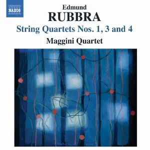 Pochette de String Quartets Nos. 1, 3 And 4 de Maggini Quartet - Edmund Rubbra