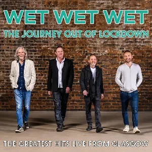 Pochette de The Jouorney Out Of Lockdown (The Greatest Hits Live From Glasgow) de Wet Wet Wet