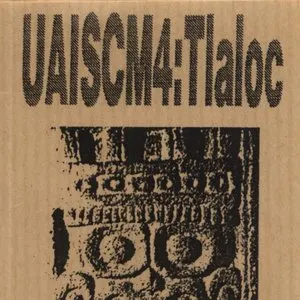 Pochette de UAISCM4:Tlaloc de Francisco López