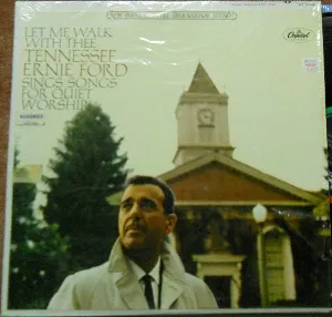 Pochette de Let Me Walk With Thee: Tennesse Ernie Ford Sings Songs for Quiet Worship de Tennessee Ernie Ford