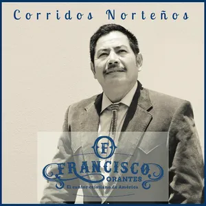 Pochette de Corridos norteños de Francisco Orantes