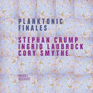 Pochette de Planktonic Finales de Ingrid Laubrock