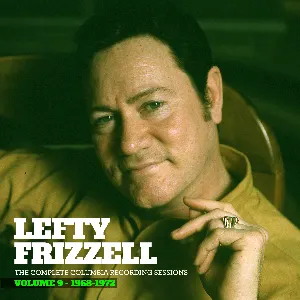 Pochette de The Complete Columbia Recording Sessions, Vol. 9: 1968-1972 de Lefty Frizzell