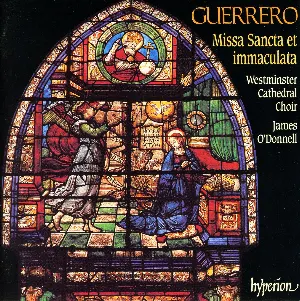 Pochette de Missa Sancta et immaculata de James O’Donnell - Westminster Cathedral Choir - Francisco Guerrero