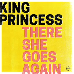 Pochette de There She Goes Again de King Princess