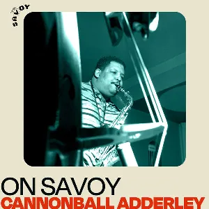 Pochette On Savoy: Cannonball Adderley