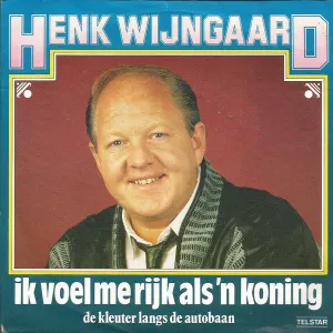 Pochette de Ik voel me rijk als ’n koning / De kleuter langs de autobaan de Henk Wijngaard