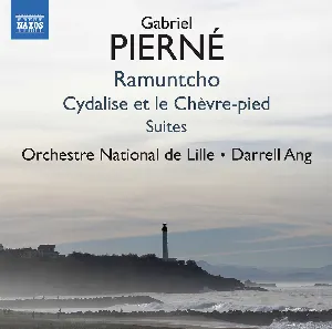 Pochette de Ramuntcho / Cydalise et le chèvre-pied de Gabriel Pierné - Darrell Ang - Orchestre national de Lille