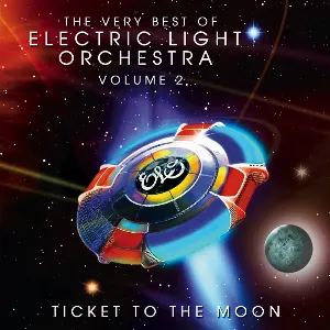 Pochette Ticket to the Moon: The Very Best of Electric Light Orchestra, Volume 2