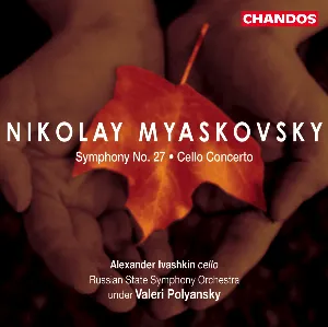 Pochette de Symphony no. 27 / Cello Concerto de Alexander Ivashkin - Nicolai Myaskovsky - State Symphony Capella of Russia - Valery Polyansky
