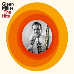 Pochette de The Hits de Glenn Miller and His Orchestra