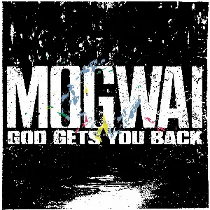 Pochette de God Gets You Back de Mogwai