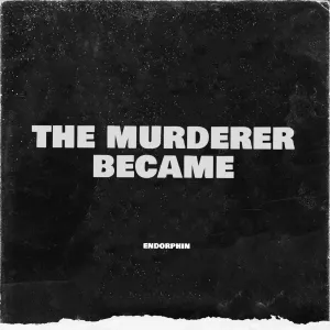 Pochette de the murderer became de Endorphin
