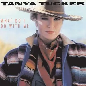 Pochette de What Do I Do With Me de Tanya Tucker