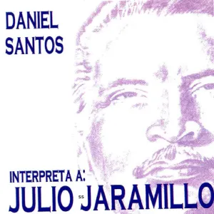 Pochette de Daniel Santos interpreta a Julio Jaramillo de Daniel Santos