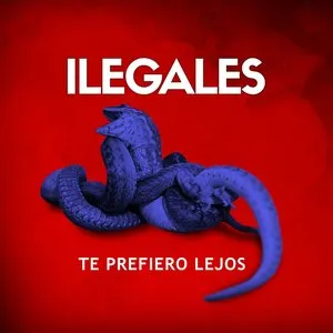Pochette de Te prefiero lejos de Ilegales