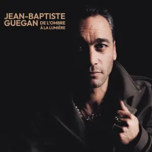 Pochette de De l'ombre à la lumière de Jean-Baptiste Guegan