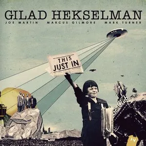 Pochette de This Just In de Gilad Hekselman