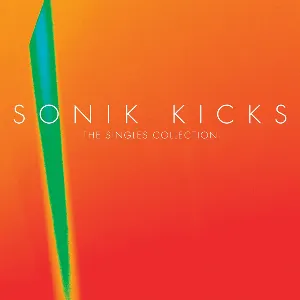 Pochette Sonik Kicks - The Singles Collection