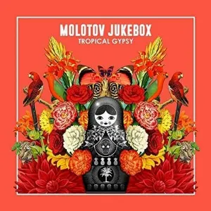 Pochette de Tropical Gypsy de Molotov Jukebox