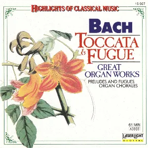 Pochette Great Organ Works: Toccata & Fugue / Preludes and Fugues / Organ Chorales