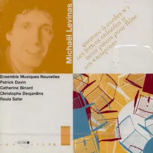 Pochette de Quatuor à cordes n°1 / Les lettres enlacées II / Deux pièces pour flûte / Les « Aragons » de Michaël Levinas