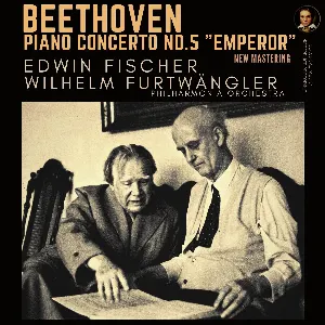 Pochette de Beethoven: Piano Concerto No. 5 "Emperor" de Ludwig van Beethoven - Edwin Fischer - Philharmonia Orchestra - Wilhelm Furtwängler
