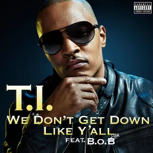 Pochette de We Don’t Get Down Like Y’all de T.I.