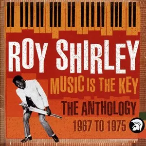 Pochette de Music Is The Key - The Anthology 1967 To 1975 de Roy Shirley